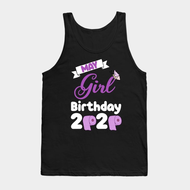 May girl birthday 2020 quarantine purple Tank Top by afmr.2007@gmail.com